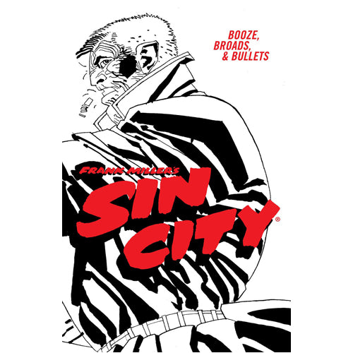 Frank Miller's Sin City Volume 6: Booze. Broads. & Bullets (Fourth Edition)