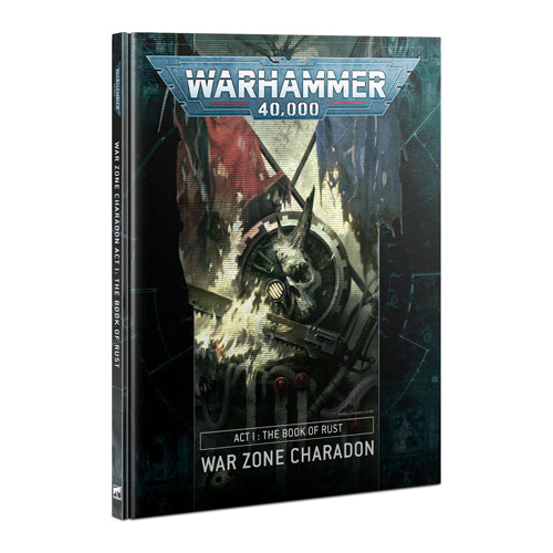 Warhammer 40K: Act 1: Book of Rust - War Zone Charadon (Hardback)