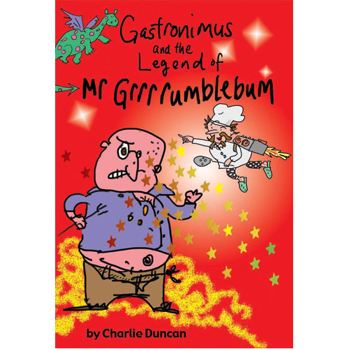 Gastronimus and the Legend of Mr Grrrumblebum