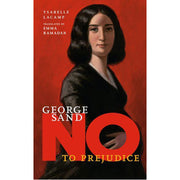 George Sand: No to Prejudice
