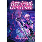 Gothic Tales of Haunted Futures (Paperback)