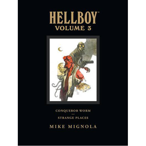 Hellboy Library Volume 3: Conqueror Worm and Strange Places (Hardback)