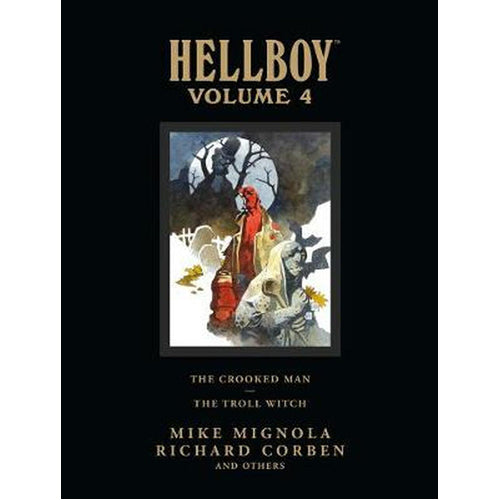 Hellboy Library Volume 4: The Crooked Man and The Troll Witch (Hardback)