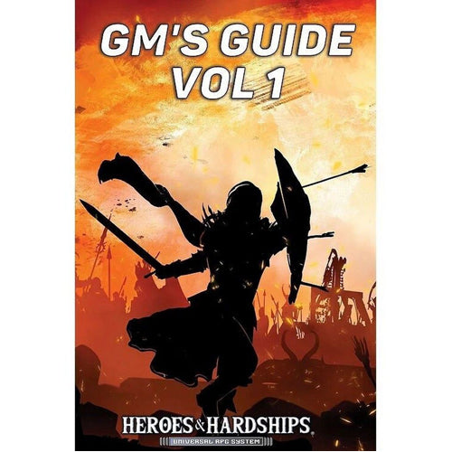 Heroes And Hardships RPG: GMs Guide Volume 1