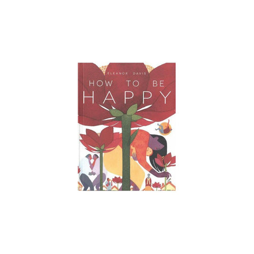How To Be Happy (Hardback)