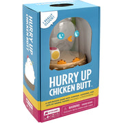 Hurry Up Chicken Butt