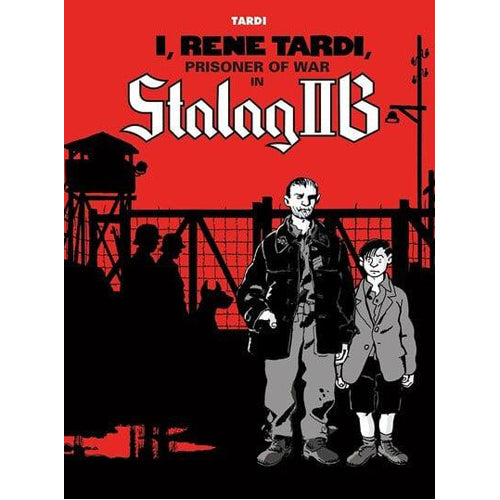 I Rene Tardi Prisoner of War in Stalag IIB
