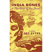 INDIA BONES AND THE SHIP OF THE DEAD