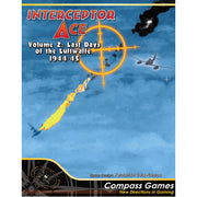 Interceptor Ace Volume 2: Last Days Of The Luftwaffe 1944 To 1945