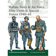 Italian Navy & Air Force Elite Units & Special Forces 1940–45