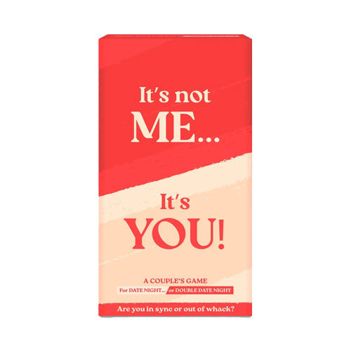 Its Not me Its You