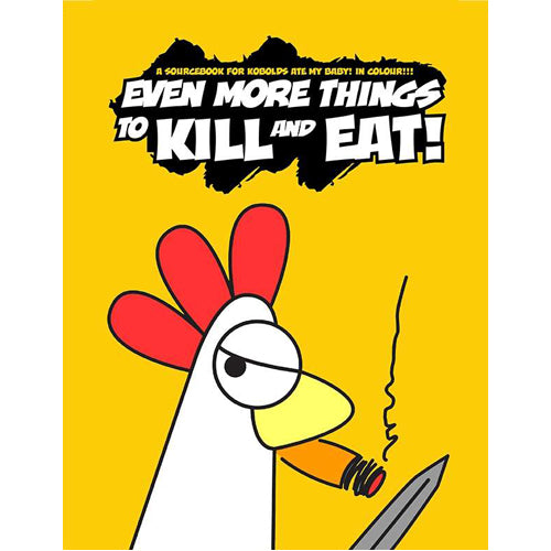 Kobolds Ate My Baby: Even More Things To Kill And Eat Sourcebook