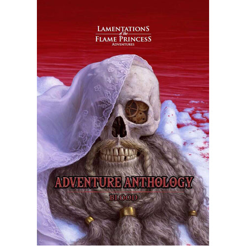 Lamentations of the Flame Princess RPG: Adventure Anthology - Blood