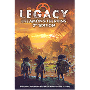Legacy: Life Among the Ruins 2nd Ed