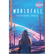 Legacy: Life Among the Ruins 2nd Edition: Worlds of Legacy: Worldfall
