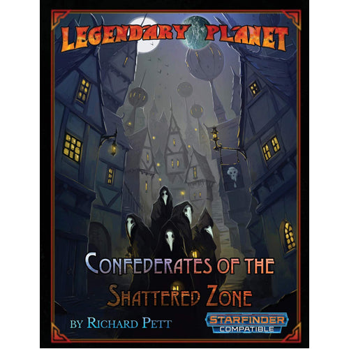 Legendary Planet (Starfinder): Confederates Of The Shattered Zone