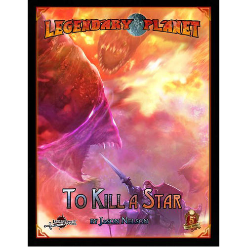 Legendary Planet: To Kill a Star (5th Edition)
