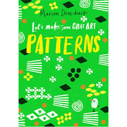 Let's Make Some Great Art: Patterns
