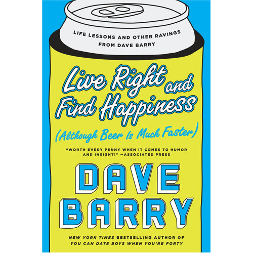 Live Right and Find Happiness (Although Beer is Much Faster)