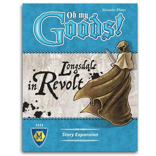 Longsdale in Revolt: Oh My Goods! Expansion