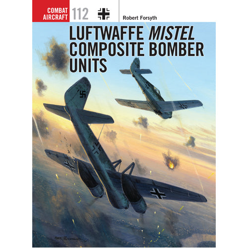 Luftwaffe Mistel Composite Bomber Units