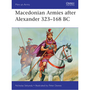 Macedonian Armies after Alexander 323–168 BC
