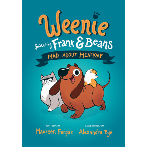 Mad About Meatloaf (Weenie Featuring Frank and Beans Book #1