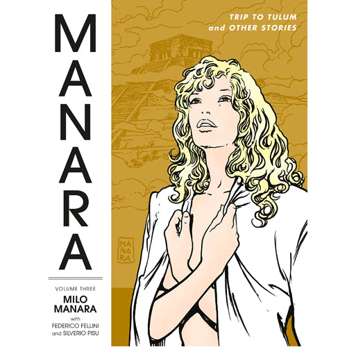 Manara Library Volume 3: Trip to Tulum and Other Stories (Hardback)