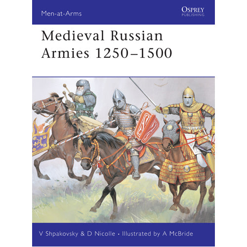 Medieval Russian Armies 1250–1500