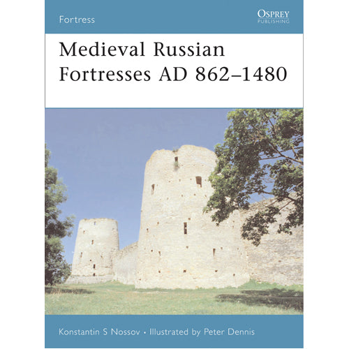 Medieval Russian Fortresses AD 862–1480
