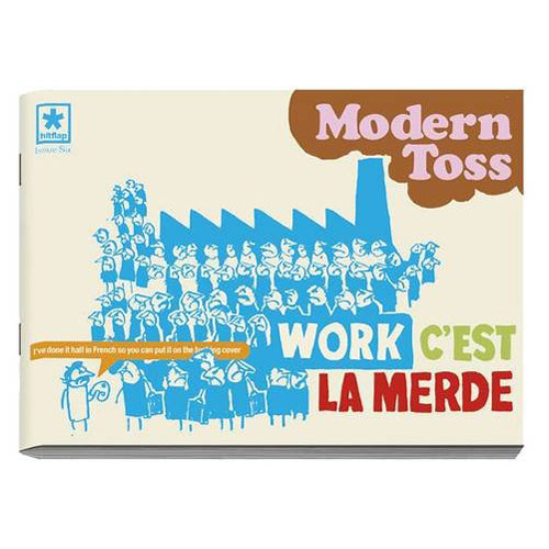 Modern Toss #6 Work C'est La Merde