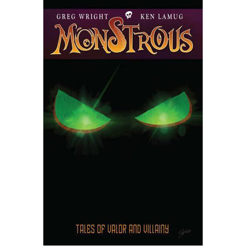 Monstrous: Tales of Valor and Villainy (Paperback)