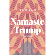 Namaste Trump and Other Stories