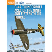 P-47 Thunderbolt Aces of the Ninth and Fifteenth Air Forces