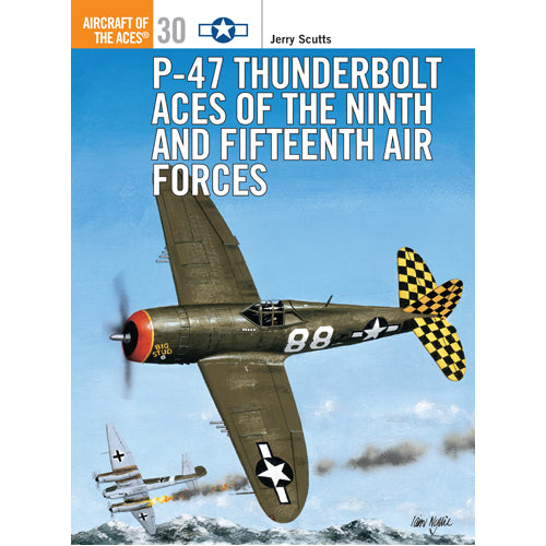 P-47 Thunderbolt Aces of the Ninth and Fifteenth Air Forces