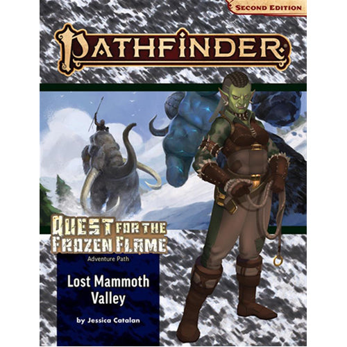 Pathfinder Adventure Path: Quest for the Frozen Flame - Lost Mammoth Valley 2nd Edition