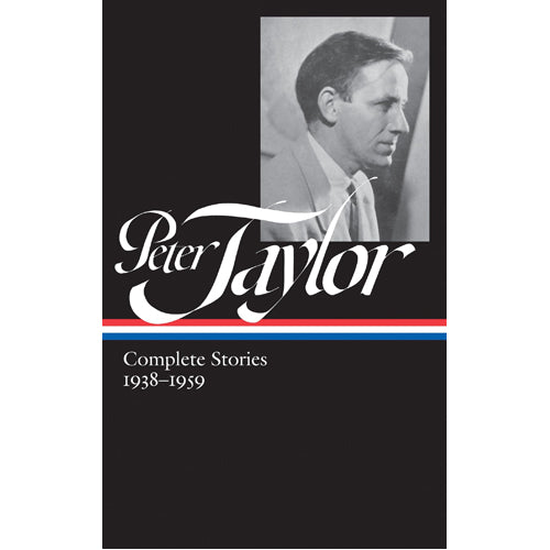 Peter Taylor: Complete Stories 1938-1959