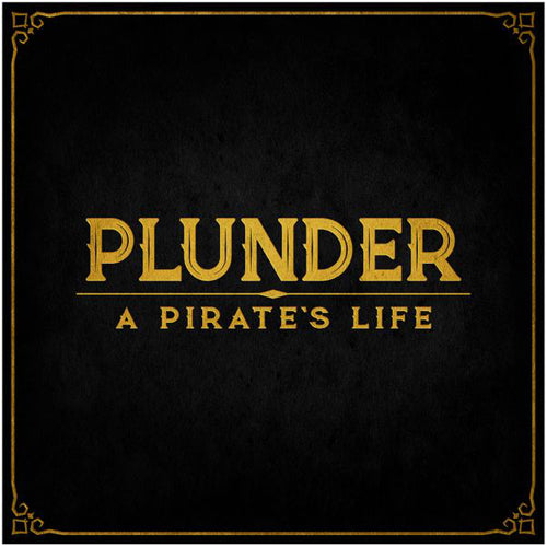 Plunder: A Pirate's Life