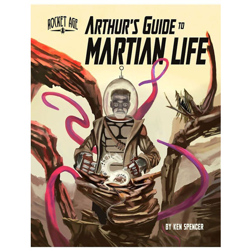 Rocket Age: Arthur’s Guide to Martian Life