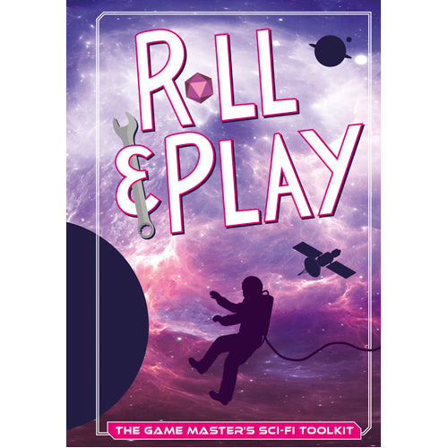 Roll And Play: Game Masters Sci-Fi Toolkit