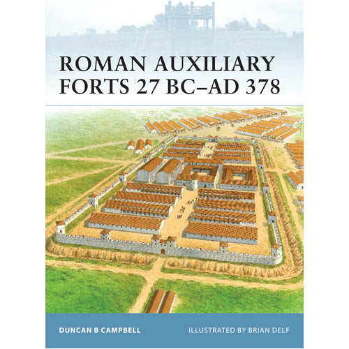 Roman Auxiliary Forts 27 BC–AD 378