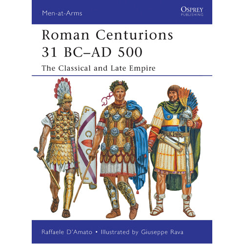 Roman Centurions 31 BC–AD 500