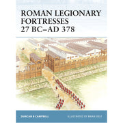 Roman Legionary Fortresses 27 BC–AD 378