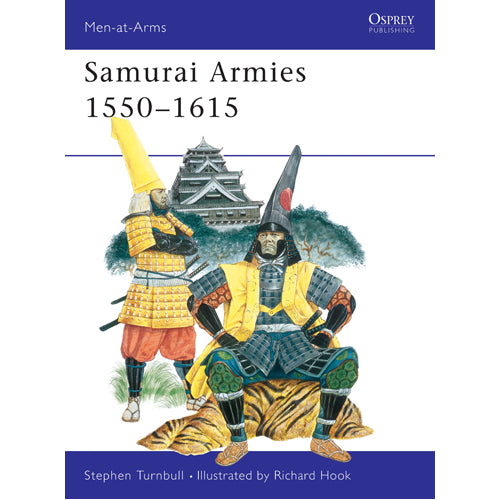 Samurai Armies 1550–1615