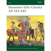 Sassanian Elite Cavalry AD 224–642
