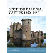 Scottish Baronial Castles 1250–1450