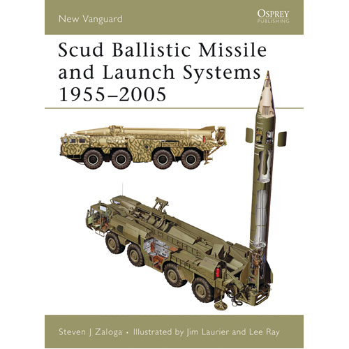 Scud Ballistic Missile and Launch Systems 1955–2005