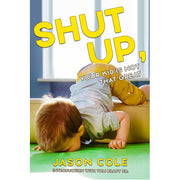 Shut Up. Your Kid Isn't That Great