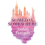 Someday. Somewhere