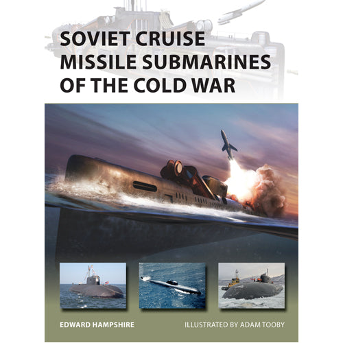 Soviet Cruise Missile Submarines of the Cold War